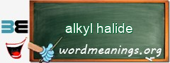 WordMeaning blackboard for alkyl halide